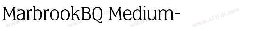 MarbrookBQ Medium字体转换 MarbrookBQ Medium字体转换